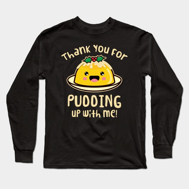 'Pudding Up With Me' Sweet Pudding Dish Long Sleeve T-Shirt by ourwackyhome